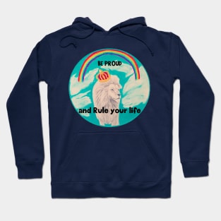 Be proud and rule your life - lion Hoodie